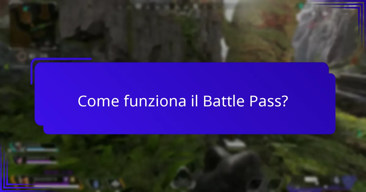 Quali sono i vantaggi dell’acquisto di un Battle Pass?
