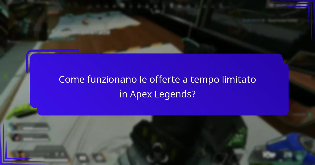 Come funzionano le offerte a tempo limitato in Apex Legends?