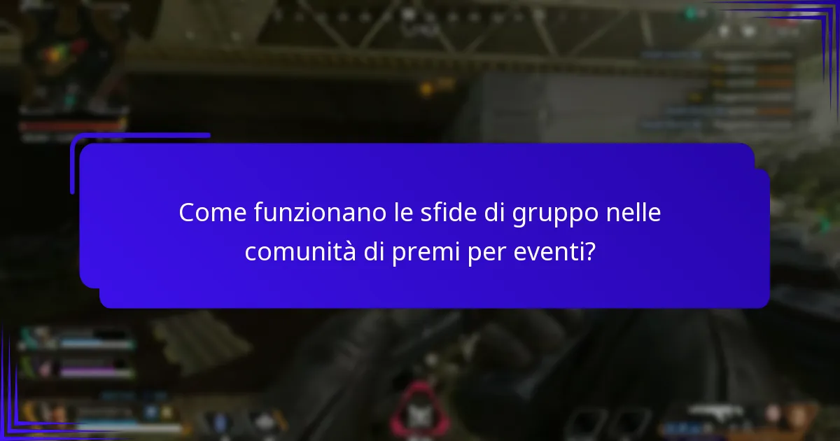Come funzionano le sfide di gruppo nelle comunità di premi per eventi?