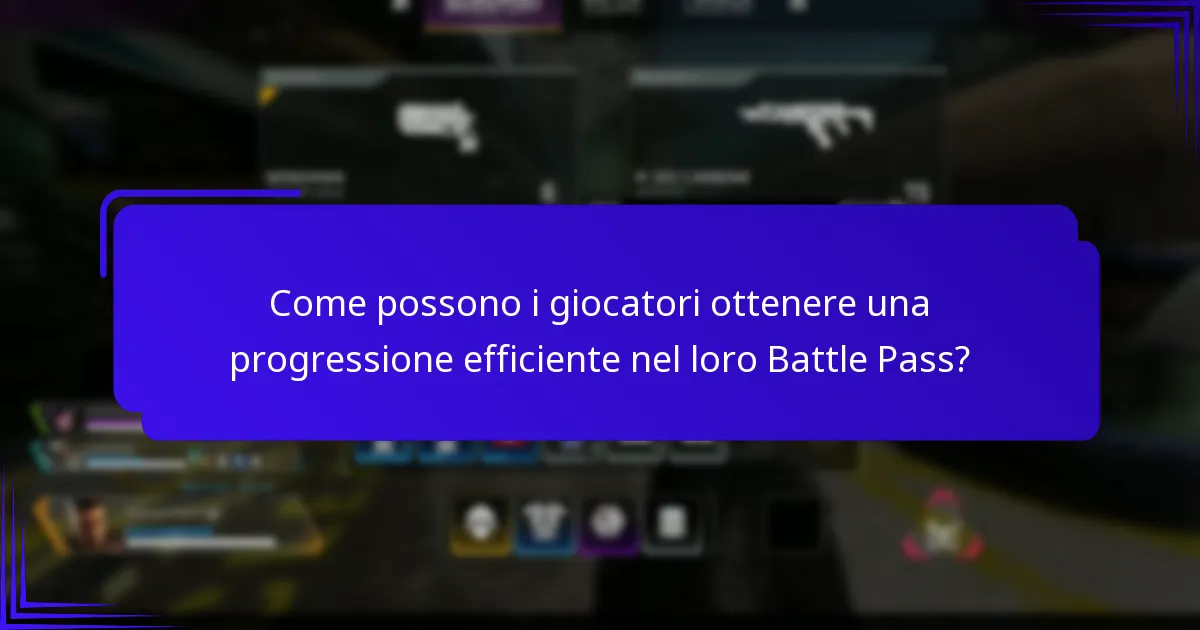 Come possono i giocatori ottenere una progressione efficiente nel loro Battle Pass?