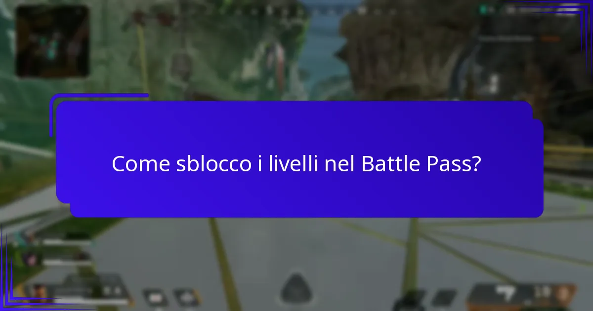Come sblocco i livelli nel Battle Pass?