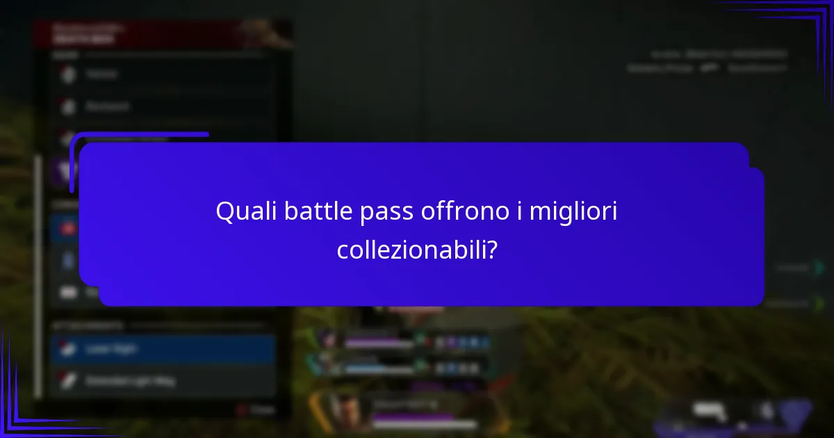 Quali battle pass offrono i migliori collezionabili?