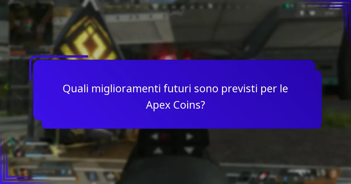 Quali miglioramenti futuri sono previsti per le Apex Coins?